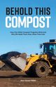 Behold This Compost, Nickel Alex Ulysses