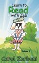 Learn to Read with Zeb, Volume 3, Zerboni Carol