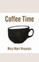 Coffee Time, Kinyanjui Mary Njeri
