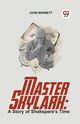 Master Skylark, Bennett John