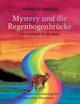 Mystery und die Regenbogenbrcke, Schrder Sabine