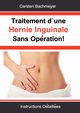Traitement d'une Hernie Inguinale Sans Opration!, Bachmeyer Carsten