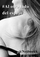 #Al otro lado del espejo, @Netbookk