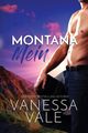 Montana Mein, Vale Vanessa
