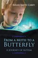 From a Moth to a Butterfly, Carey Susan Smith