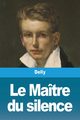 Le Matre du silence, Delly