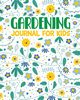 Gardening Journal For Kids, Larson Patricia