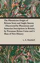 The Phoenician Origin of Britons Scots and Anglo-Saxons, Waddell L. a.