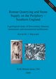 Roman Quarrying and Stone Supply on the Periphery - Southern England, Hayward Kevin  M. J.