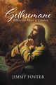 Gethsemane, Foster Jimmy