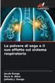 La polvere di sega e il suo effetto sul sistema respiratorio, Dunga Jacob
