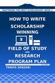 How to Write a Scholarship-Winning Field of Study and Research Program Plan, Senzaki Travis