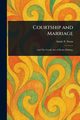 Courtship and Marriage, Swan Annie S.