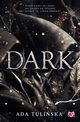 Dark, Tuliska Ada