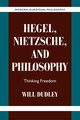 Hegel, Nietzsche, and Philosophy, Dudley Will