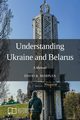 Understanding Ukraine and Belarus, Marples David R.