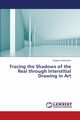 Tracing the Shadows of the Real through Interstitial Drawing in Art, Fratzeskou Eugenia