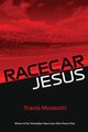 Racecar Jesus, Mossotti Travis