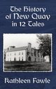 The History of New Quay in 12 Tales, Fawle Kathleen