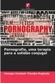 Pornografia, uma terapia para a solid?o conjugal, Kambale Thembo Mughuda Georges