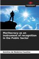 Meritocracy as an instrument of recognition in the Public Sector, de Medeiros Faustino Quintino