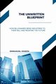 The Unwritten Blueprint, How Billionaires Bend Industries to Their Will and Redefine the Future, Joseph Emmanuel