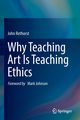 Why Teaching Art Is Teaching Ethics, Rethorst John