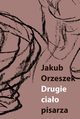 Drugie ciao pisarza, Orzeszek Jakub