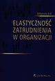 Elastyczno zatrudnienia w organizacji, Krl Magorzata