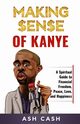 Making Sense of Kanye, Cash Ash