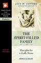 The Spirit-Filled Family, Hayford Jack W.