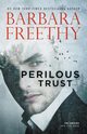 Perilous Trust, Freethy Barbara