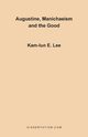 Augustine, Manichaeism and the Good, Lee Kam-Lun Edwin