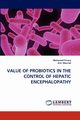 VALUE OF PROBIOTICS IN THE CONTROL OF HEPATIC ENCEPHALOPATHY, Emara Mohamed