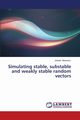 Simulating Stable, Substable and Weakly Stable Random Vectors, Misiewicz Jolanta