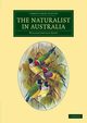 The Naturalist in Australia, Saville-Kent William