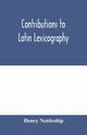 Contributions to Latin lexicography, Nettleship Henry