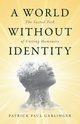 A World Without Identity, Garlinger Patrick Paul