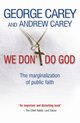 We Don't Do God, Carey George