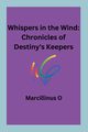 Whispers in the Wind, O Marcillinus