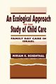 An Ecological Approach To the Study of Child Care, Rosenthal Miriam K.