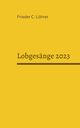 Lobgesnge 2023, Lhrer Frieder C.