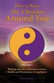 How to Raise the Vibration around You, James Dawn