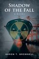 Shadow of the Fall, T. Brownell Aaron
