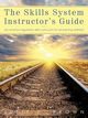 The Skills System Instructor's Guide, Brown Julie F.