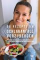 58 Rezepte um Schlaganfall vorzubeugen, Correa Joe