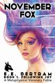 November Fox - Book 1. Following Joy, Bertram E E