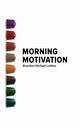 Morning Motivation, LoMeo Brandon Michael
