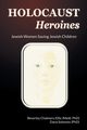 Holocaust Heroines, Chalmers Beverley