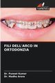 FILI DELL'ARCO IN ORTODONZIA, Kumar Dr. Puneet